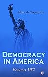 Democracy in America: Volumes 1&2