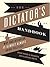 The Dictator's Handbook: Why Bad Behavior Is Almost Always Good Politics