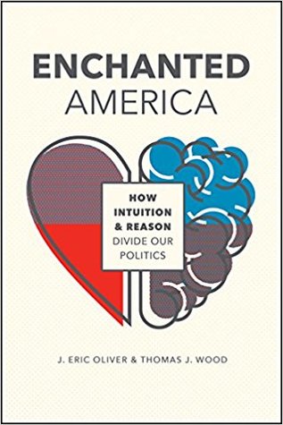 Enchanted America: The Struggle between Reason and Intuition in US Politics (Paperback)