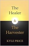 The Healer & The Harvester The Healer & The Harvester