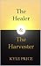 The Healer & The Harvester
