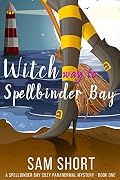 Witch Way To Spellbinder Bay