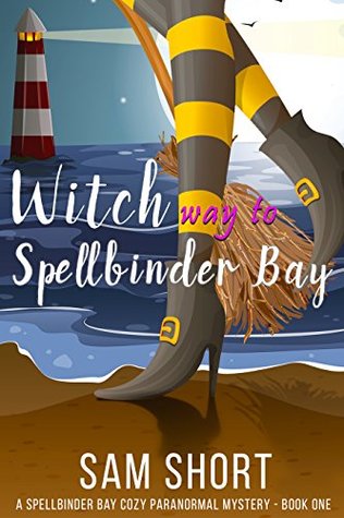 Witch Way To Spellbinder Bay (Spellbinder Bay, #1)