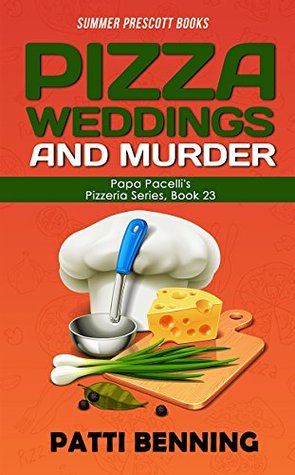 Pizza, Weddings, and Murder (Papa Pacelli's Pizzeria, #23)