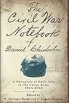 Civil War Notebook of Daniel Chisholm: A Chronicle of Daily Life in the Union Army, 1864-1865