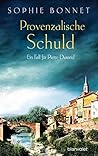 Provenzalische Schuld: Ein Fall für Pierre Durand (Pierre Durand, #5) Provenzalische Schuld: Ein Fall für Pierre Durand (Pierre Durand, #5)