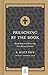Preaching by the Book: Developing and Delivering Text-Driven Sermons (Hobbs College Library)