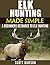 Elk Hunting Made Simple: A ...