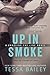 Up in Smoke (Crossing the Line, #2)
