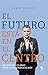 El futuro está en el centro by Ivan Duque