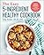 The Easy 5-Ingredient Healthy Cookbook by Toby Amidor