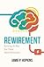 Rewirement: Rewiring The Way You Think About Retirement!