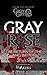 Gray Rose by R.L. Akers