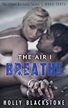 The Air I Breathe (Liliana Batchelor, #3)