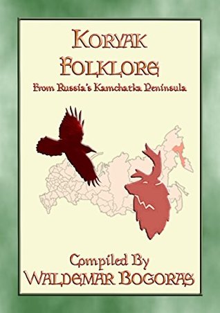 KORYAK FOLKLORE - 24 tales from the Kamchatka Penninsula
