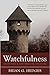 Watchfulness: Recovering a ...