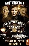 Frontiersmen: Civil War 2: Vierzig Frachter randwärts