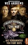 Frontiersmen: Civil War 3: Die Verdammten von Fort Hope Frontiersmen: Civil War 3: Die Verdammten von Fort Hope