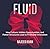 Fluid: How Culture, Hidden ...