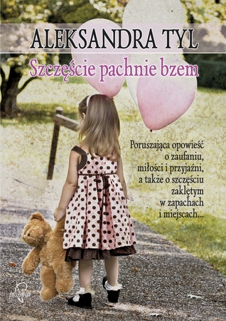 Szczęście pachnie bzem (Aleja Bzów, #2)