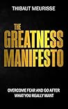 The Greatness Manifesto: Overcome Fear and Go After What You Really Want Book cover for The Greatness Manifesto: Overcome Fear and Go After What You Really Want