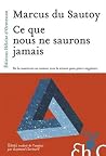 Ce que nous ne sa...