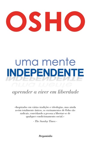 Uma Mente Independente - Aprender a Viver em Liberdade