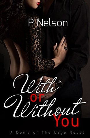 With or Without You (The Dom's of the Cage #4)