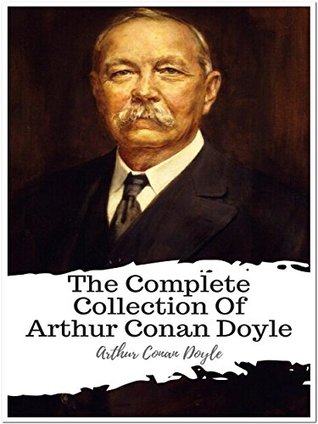 The Complete Collection of Arthur Conan Doyle: