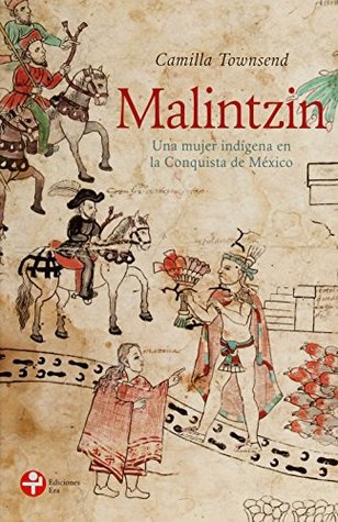 Portada de Malintzin. Una mujer indigena en la conquista de Mexico, de Camilla Townsend
