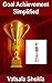 Goal Achievement Simplified...