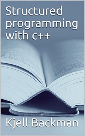Structured programming with c++ (Kindle Edition)