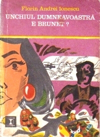 Unchiul dumneavoastră e brunet?