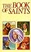 The Book of Saints: The Lives of the Saints According to the Liturgical Calendar