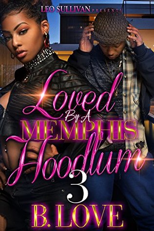 Loved by a Memphis Hoodlum 3 (Kindle Edition)