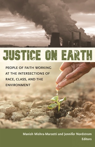 Justice on Earth: People of Faith Working at the Intersections of Race, Class, and the Environment (Paperback)
