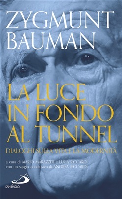 La luce in fondo al tunnel: Dialoghi sulla vita e la modernità, la (Paperback)