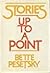 Stories up to a point by Bette Pesetsky