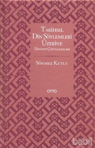 Tarihsel Din Söylemleri Üzerine Zihniyet Çözümlemeleri (Hardcover)