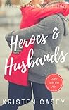 Heroes & Husbands by Kristen Casey