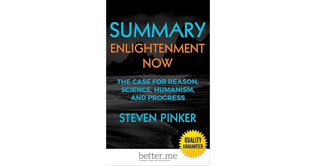 Summary of Enlightenment Now: The Case for Reason, Science, Humanism