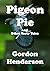 Pigeon Pie And Other Tasty ...
