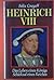 Heinrich VIII - Das Leben eines Königs - Schicksal eines Reiches
