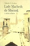Lady Macbeth de Mtsensk y otros relatos by Nikolai Leskov