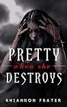 Pretty When She Destroys