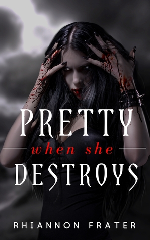 Pretty When She Destroys (Pretty When She Dies, #3)