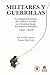 Militares y Guerrillas: La memoria histórica del conflicto armado en Colombia desde los archivos militares 1958 - 2016 (Textos de Jursiprudencia nº 2) (Spanish Edition)
