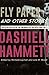 Fly Paper and Other Stories Collected Case Files of the Continental Op The Later Years, Volume 3 (The Complete Continental Op) by Dashiell Hammett
