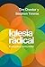 Iglesia radical: Evangelio y comunidad (Spanish Edition)