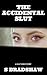The Accidental Slut (The Slut Video #1)